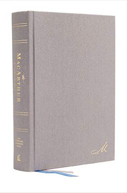 Nasb, MacArthur Study Bible, 2nd Edition, Hardcover, Gray, Comfort Print: Unleashing God's Truth One Verse at a Time Nasb, MacArthur Study Bible, 2nd Edition, Hardcover, Gray, Comfort Print: Unleashing God's Truth One Verse at a Time
