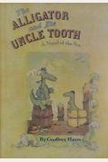 The Alligator And His Uncle Tooth: A Novel Of The Sea