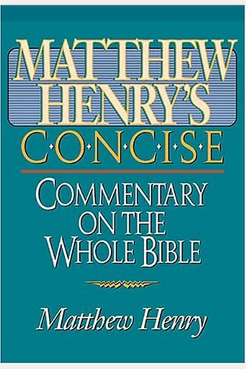 Matthew Henry's Commentary On The Whole Bible: Complete And Unabridged