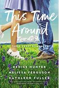 This Time Around: Three Sweet Romances
