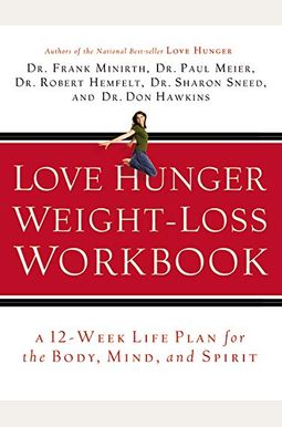 Love Hunger Weight-Loss Workbook Love Hunger Weight-Loss Workbook
