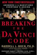 Breaking The Da Vinci Code: Answers To The Questions Everyone's Asking