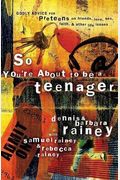 So You're about to Be a Teenager: Godly Advice for Preteens on Friends, Love, Sex, Faith, and Other Life Issues