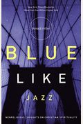 Blue Like Jazz: Nonreligious Thoughts On Christian Spirituality
