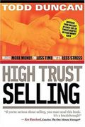 High Trust Selling: Make More Money In Less Time With Less Stress