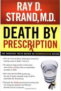 Death By Prescription: The Shocking Truth Behind An Overmedicated Nation