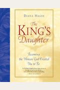 The King's Daughter: Becoming The Woman God Created You To Be