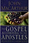 The Gospel According To The Apostles: The Role Of Works In The Life Of Faith