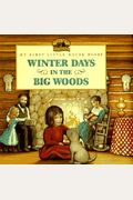 Winter Days In The Big Woods