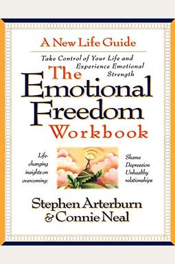 The Emotional Freedom Workbook: Take Control of Your Life and Experience Emotional Strength