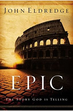 Epic: The Story God Is Telling Epic: The Story God Is Telling
