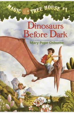Dinosaurs Before Dark (Magic Tree House, No. 1) Dinosaurs Before Dark (Magic Tree House, No. 1)