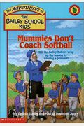 Mummies Don't Coach Softball (The Adventures Of The Bailey School Kids, #21)