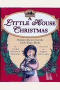 A Little House Christmas: Holiday Stories From The Little House Books