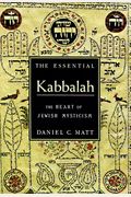 The Essential Kabbalah: The Heart Of Jewish Mysticism
