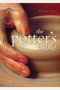 The Potter's Bible: An Essential Illustrated Reference For Both Beginner And Advanced Pottersvolume 1