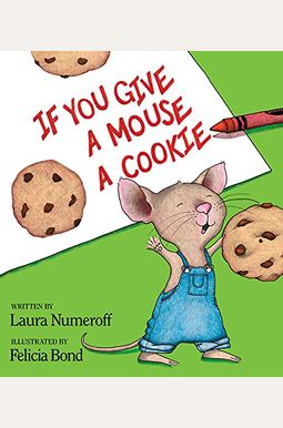 If You Give A Mouse A Cookie If You Give A Mouse A Cookie