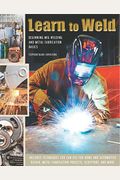 Learn To Weld: Beginning Mig Welding And Metal Fabrication Basics