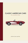 Classic American Cars: An Illustrated Guide