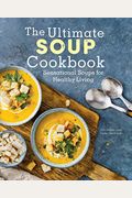 The Ultimate Soup Cookbook: Sensational Soups For Healthy Living