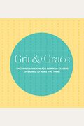 Grit And Grace: Uncommon Wisdom For Inspiring Leaders Designed To Make You Thinkvolume 2