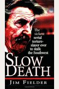 Slow Death: The Sickest Serial
