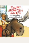 Si Le Das Un Panecillo a Un Alce: If You Give a Moose a Muffin (Spanish Edition)