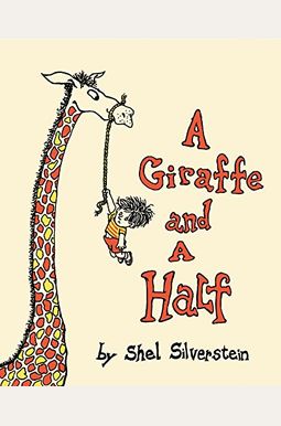 A Giraffe and a Half A Giraffe and a Half
