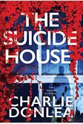 The Suicide House: A Gripping And Brilliant Novel Of Suspense