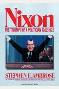 Nixon, Vol. 2: The Triumph Of A Politician 19621972