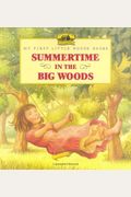 Summertime in the Big Woods (Little House)