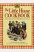 The Little House Cookbook: Frontier Foods From Laura Ingalls Wilder's Classic Stories