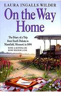 On The Way Home: The Diary Of A Trip From South Dakota To Mansfield, Missouri, In 1894