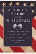 A Patriot's History Of The United States, Updated Edition: From Columbus' Great Discovery To America's Age Of Entitlement