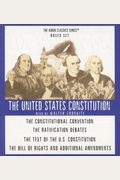 The United States Constitution: The Constitutional Convention/The Ratification Debates/The Text Of The U.s. Constitution/The Bill Of Rights And Additi