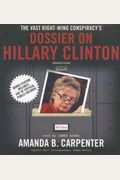 The Vast Right-Wing Conspiracy's Dossier On Hillary Clinton