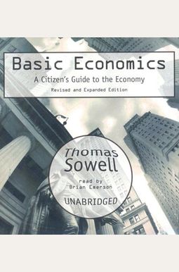 Basic Economics: A Citizen's Guide To The Ecomomy Basic Economics: A Citizen's Guide To The Ecomomy