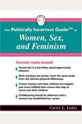 The Politically Incorrect Guide To Women, Sex, And Feminism