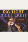 Day Light, Night Light: Where Light Comes From (Let's-Read-And-Find-Out Science 2)