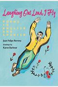 Laughing Out Loud, I Fly: Poems In English And Spanish