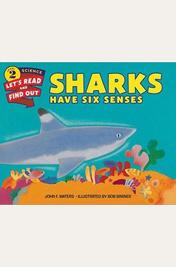 Sharks Have Six Senses Sharks Have Six Senses