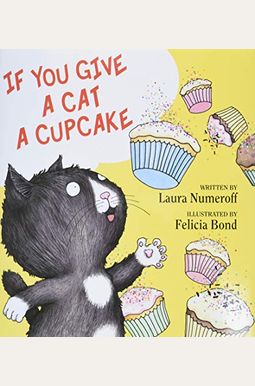 If You Give A Cat A Cupcake If You Give A Cat A Cupcake