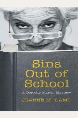 Sins Out Of School (Dorothy Martin Mysteries, No. 8) Sins Out Of School (Dorothy Martin Mysteries, No. 8)