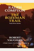Ralph Compton: The Bozeman Trail