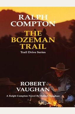 The Bozeman Trail The Bozeman Trail