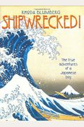Shipwrecked!: The True Adventures Of A Japanese Boy