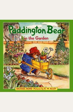 Paddington In The Garden Paddington In The Garden