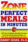 Zone-Perfect Meals In Minutes