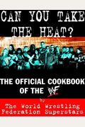 Can You Take The Heat?: The Wwf Is Cooking!