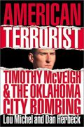 American Terrorist: Timothy McVeigh and the Oklahoma City Bombing